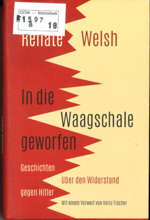 In die Waagschale geworfen. Österreicher im Widerstand